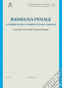 Rassegna penale. Contributi per un diritto penale liberale (2019). Vol. 4 libro di Franceschini A. (cur.)