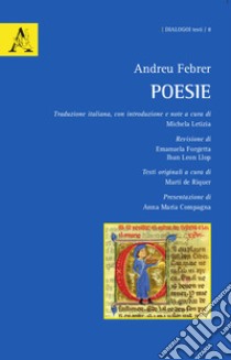 Andreu Febrer. Poesie libro di Grilli Giuseppe; Letizia M. (cur.)