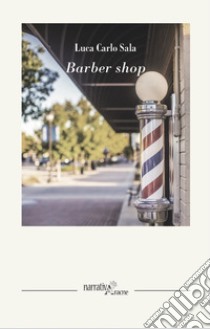 Barber shop libro di Sala Luca Carlo