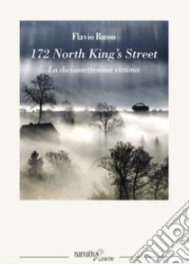 172 North King's Street. La diciassettesima vittima libro di Russo Flavio