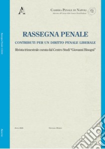 Rassegna penale. Contributi per un diritto penale liberale (2020). Vol. 1 libro di Franceschini A. (cur.)