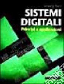 Sistemi digitali. Corso di elettronica digitale. Per gli Ist. Tecniciindustriali libro di Tocci Ronald J.