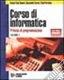 Corso di informatica. Per gli Ist. Tecnici industriali (1) libro di Dameri Renata P. - Foresti Genzianella - Percivale Fabio