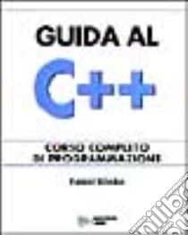 Guida al C++. Corso completo di programmazione libro di Winder Russel