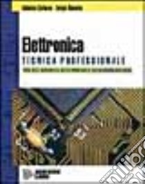 Tecnica professionale elettronica. Per gli Ist. Professionali indirizzo elettronico e telecomunicazioni libro di Carbone Antonino - Mannino Sergio