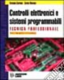 Tecnica professionale. Controlli elettronici e sistemi programmabili. Per gli Ist. Professionali indirizzo elettronico libro di Carbone Antonio - Mannino Sergio