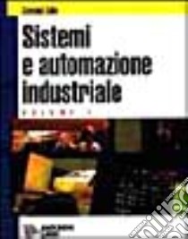 Sistemi ed automazione industriale. Per gli Ist. Tecnici industriali indirizzo meccanica (1) libro di Saba Giovanni