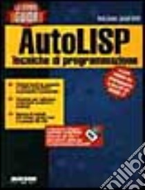 La grande guida a Autolisp. Tecniche di programmazione. Con floppy disk libro di Gesner Rusty; Smith Joseph; Cerabolini L. (cur.)