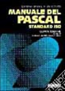 Manuale del Pascal Standard Iso libro di Jensen Kathleen; Wirth Niklaus; Salina A. (cur.)