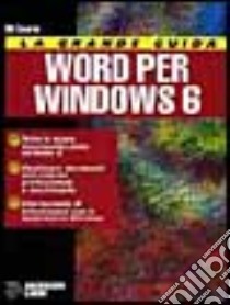 La grande guida Word per Windows 6 libro di Camarda Bill; Cerabolini L. (cur.)