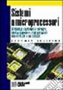 Sistemi a microprocessori. Architettura hardware e software, interfacciamento e programmazione della CPU Z80 e Intel 80xxx. Per gli Ist. Professionali libro di Giuliano Giuseppe