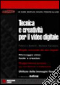 Tecnica e creatività per il video digitale libro di Comolli Fabrizio - Panzetta Stefano