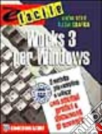 Works 3 per Windows libro di Eddy Sandra; Perotti G. (cur.)