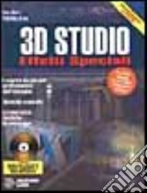 3D Studio. Effetti speciali. Con CD-ROM libro di Cerabolini L. (cur.)