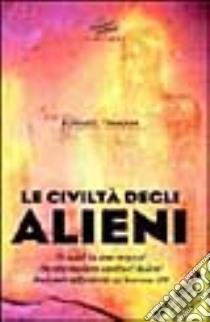 Le civiltà degli alieni libro di Thompson Richard L.