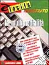 La multimedialità libro di Gertler Nat; Cerabolini L. (cur.)