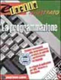 La programmazione libro di Scott D. F.; Cerabolini L. (cur.)