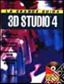 La grande guida a 3D Studio 4 libro di Elliott D. Steven; Miller Philip L.; Cerabolini L. (cur.)