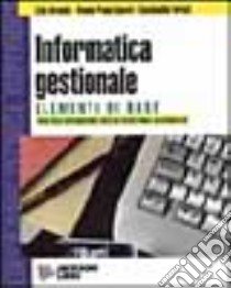 Informatica gestionale. Elementi di base. Per gli Ist. Professionali libro di Aramini Lidia - Dameri Renata P. - Foresti Genzianella