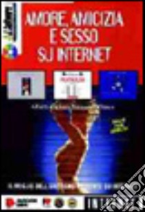 Amore, amicizia e sesso su Internet. Con CD-ROM libro di Capitani Alberto; Venco Alessandro; Ruzza C. (cur.)