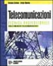 Tecnica professionale telecomunicazioni. Per indirizzo telecomunicazioni. Per gli Ist. professionali per l'industria e l'artigianato libro di Carbone Antonino, Mannino Sergio