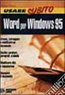 Usare subito Word per Windows 95 libro di Tozzola Tiziana; Cerabolini L. (cur.)