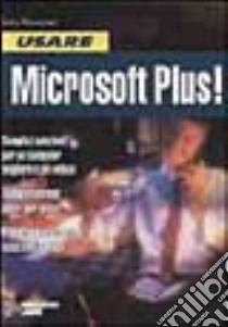 Usare Microsoft Plus! libro di Honeycutt Jerry; Cerabolini L. (cur.)