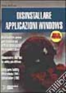 Disinstallare applicazioni Windows libro di Mccord James; Cerabolini L. (cur.)