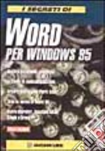 I segreti di Word per Windows 95. Con floppy disk libro di Tozzola Tiziana; Cerabolini L. (cur.)