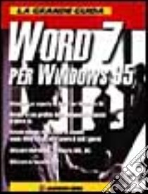 La grande guida a Word 7 per Windows 95 libro di Camarda Bill; Cerabolini L. (cur.)