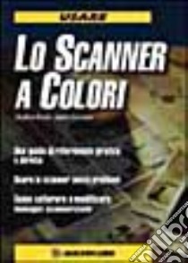 Usare lo scanner a colori libro di Beale Stephen - Cavuoto James