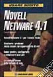 Usare subito Novell Netware 4.1 libro di Fumagalli Luca; Cerabolini L. (cur.)