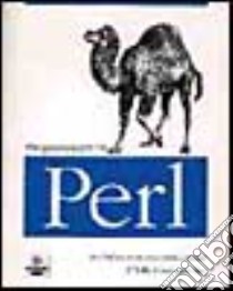 Programmare in Perl libro di Wall Larry - Christiansen T. W. - Schwarz Randal