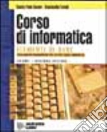 Corso di informatica. Elementi di base. Per gli Ist. Tecnici commerciali indirizzo programmatori (1) libro di Dameri Renata P. - Foresti Genzianella