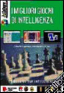 I migliori giochi d'intelligenza. Stimola la tua intelligenza. Con CD-ROM libro di Capitani Alberto - Venco Alessandro