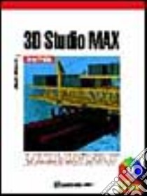 3D Studio Max. Corso pratico libro di Molaschi Danilo; Boraschi P. (cur.)