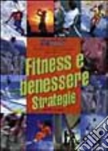 Fitness e benessere. Strategie libro di Seiger Lon; Vanderpool Ken; Barnes Duke; Ongaro L. (cur.)