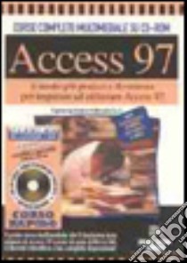 Corso completo multimediale. Access '97. Con CD-ROM libro