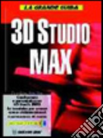 La grande guida 3D Studio Max. Con CD-ROM libro di Elliott Steven D.; Miller Philip L.