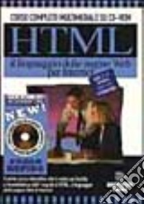 HTML. Corso completo. Con CD-ROM libro di Cerabolini L. (cur.); Brizzolesi G. (cur.)