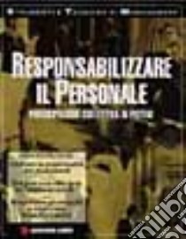 Responsabilizzare il personale. Partecipazione collettiva al potere libro di Stewart Aileen Mitchel