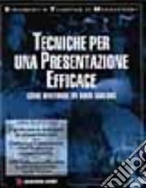 Tecniche per una presentazione efficace. Come diventare un buon oratore libro di Jay Anthony - Jay Ros