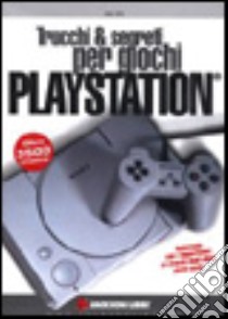 Trucchi & segreti per giochi Playstation libro di Boraschi P. (cur.)