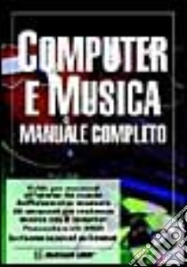 Computer e musica. Manuale completo libro di Paita Enrico