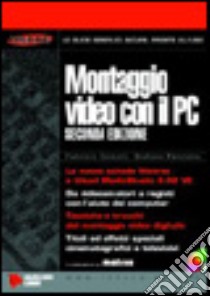 Montaggio video con il PC. Con CD-ROM libro di Comolli Fabrizio - Panzetta Stefano