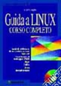 Guida a Linux. Corso completo libro di Righi Luca