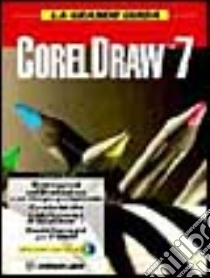 La grande guida Coreldraw 7 libro di Miller Deborah; Boraschi P. (cur.)