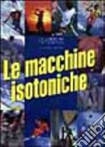 Macchine Isotoniche, Le libro di Darden Ellington