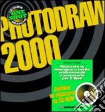 Photodraw 2000. Con CD-ROM libro di Paita Enrico