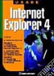 Internet Explorer 4 libro di Badgett Tom; Boraschi P. (cur.)